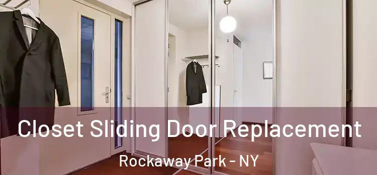 Closet Sliding Door Replacement Rockaway Park - NY