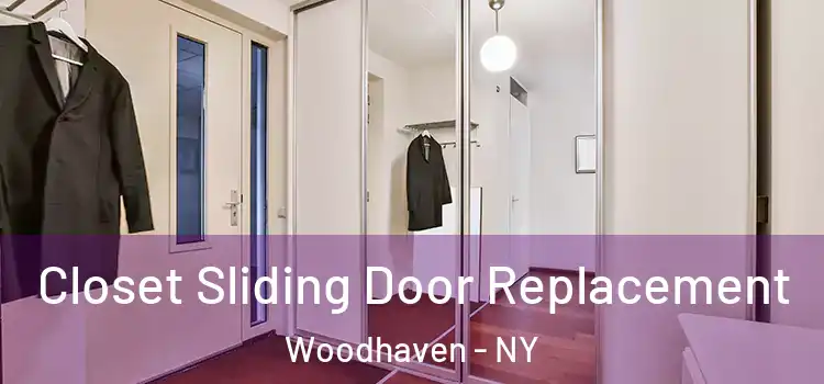 Closet Sliding Door Replacement Woodhaven - NY