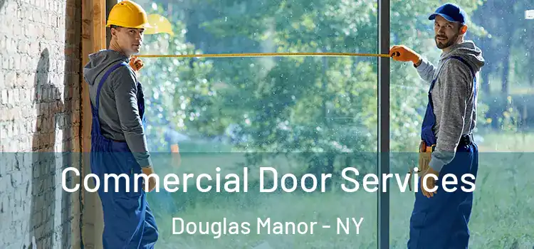 Commercial Door Services Douglas Manor - NY