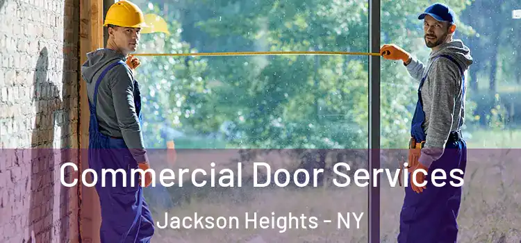 Commercial Door Services Jackson Heights - NY