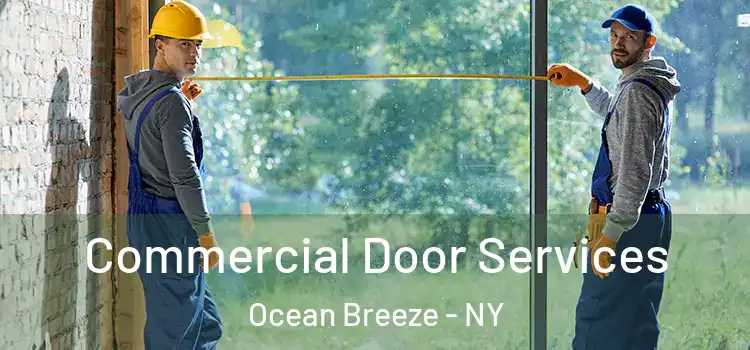 Commercial Door Services Ocean Breeze - NY