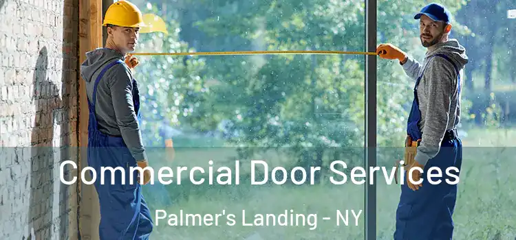 Commercial Door Services Palmer's Landing - NY