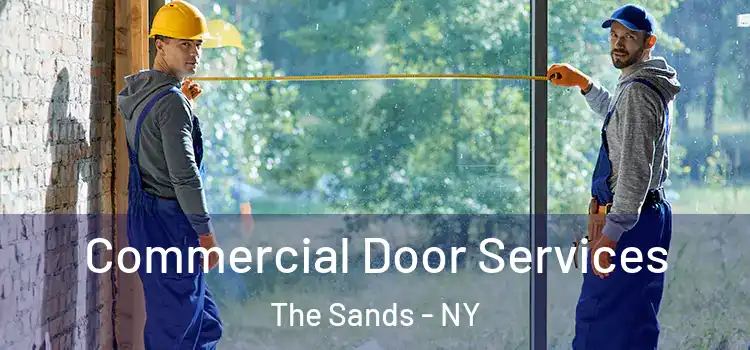 Commercial Door Services The Sands - NY