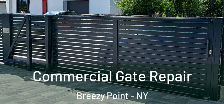 Commercial Gate Repair Breezy Point - NY