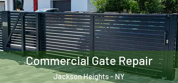 Commercial Gate Repair Jackson Heights - NY