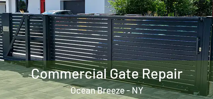 Commercial Gate Repair Ocean Breeze - NY