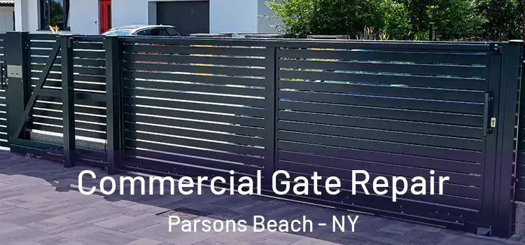 Commercial Gate Repair Parsons Beach - NY