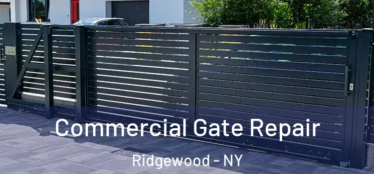 Commercial Gate Repair Ridgewood - NY