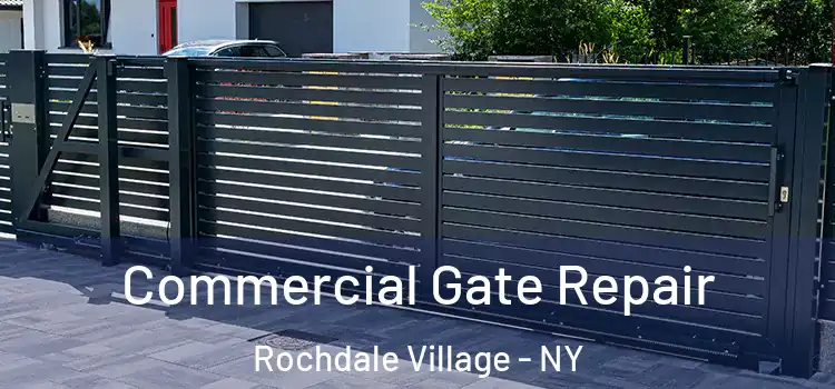 Commercial Gate Repair Rochdale Village - NY