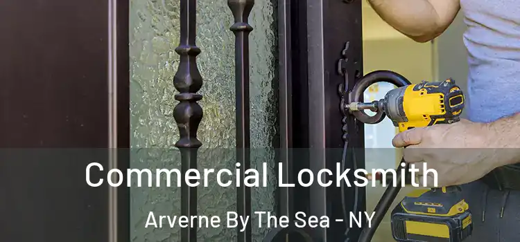 Commercial Locksmith Arverne By The Sea - NY