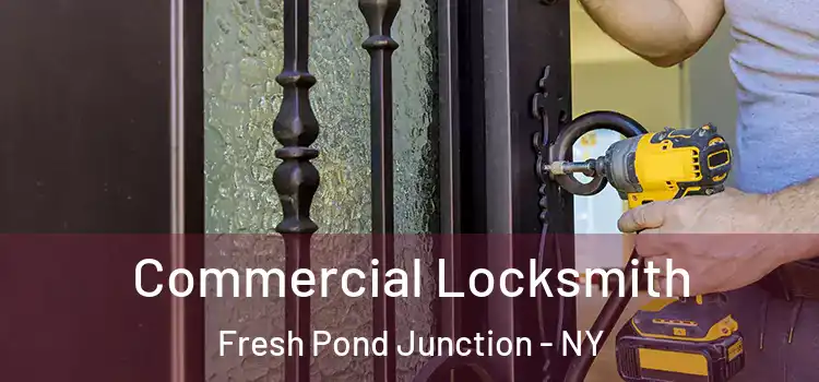 Commercial Locksmith Fresh Pond Junction - NY