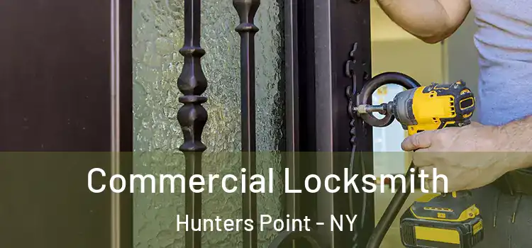 Commercial Locksmith Hunters Point - NY