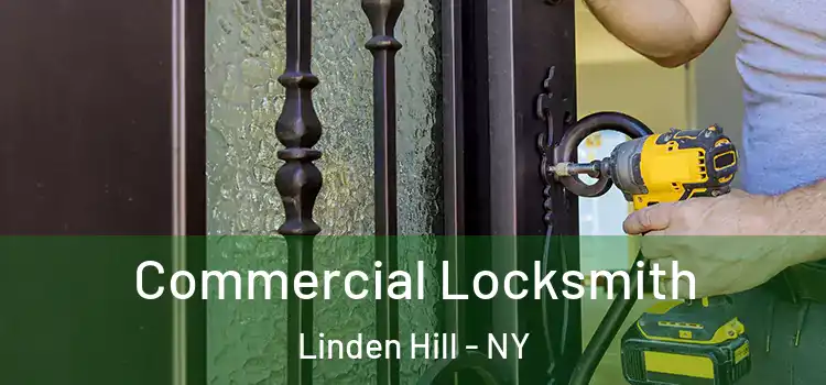 Commercial Locksmith Linden Hill - NY