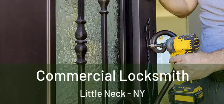 Commercial Locksmith Little Neck - NY