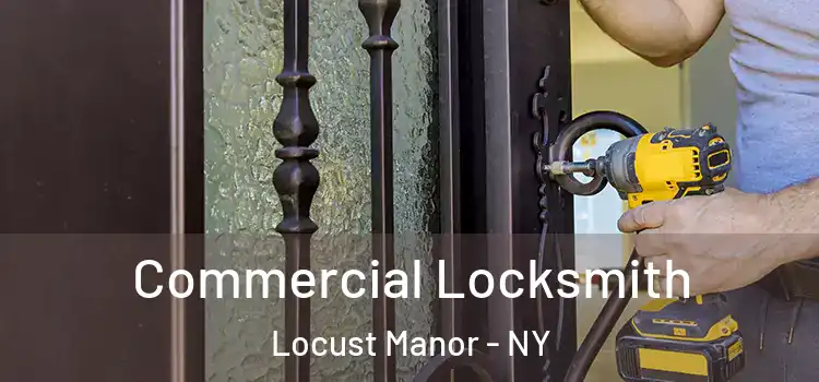 Commercial Locksmith Locust Manor - NY