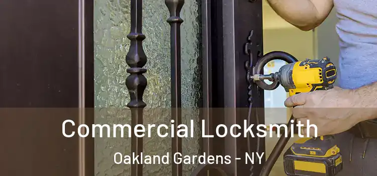 Commercial Locksmith Oakland Gardens - NY