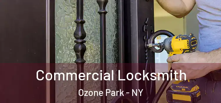 Commercial Locksmith Ozone Park - NY