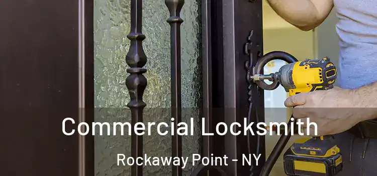 Commercial Locksmith Rockaway Point - NY