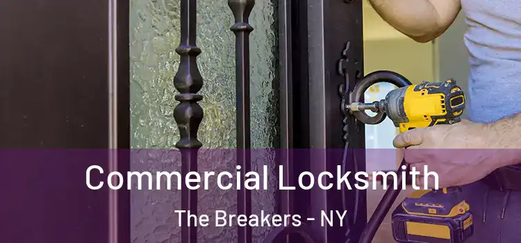  Commercial Locksmith The Breakers - NY
