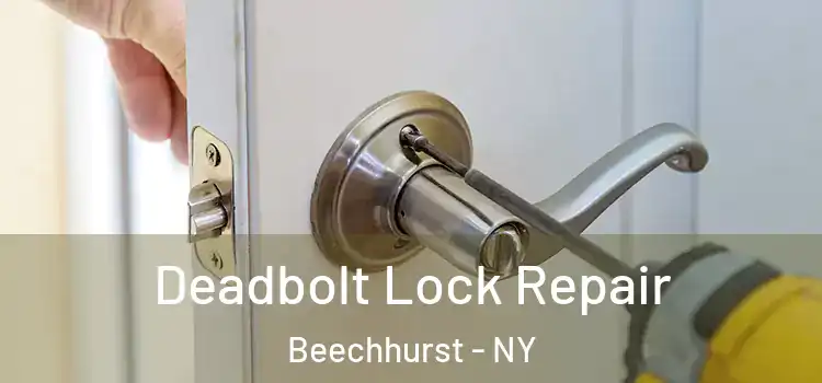 Deadbolt Lock Repair Beechhurst - NY