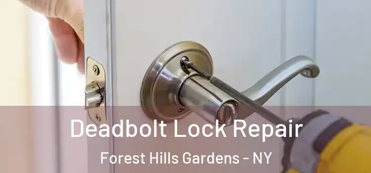 Deadbolt Lock Repair Forest Hills Gardens - NY