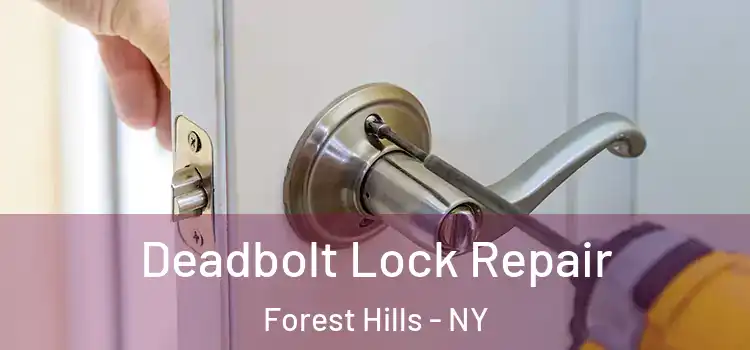 Deadbolt Lock Repair Forest Hills - NY