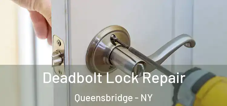 Deadbolt Lock Repair Queensbridge - NY
