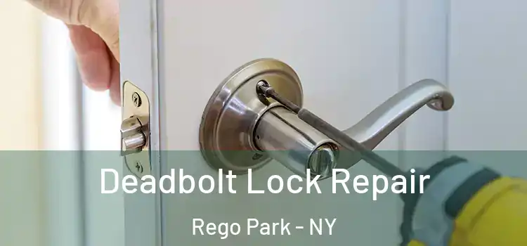 Deadbolt Lock Repair Rego Park - NY