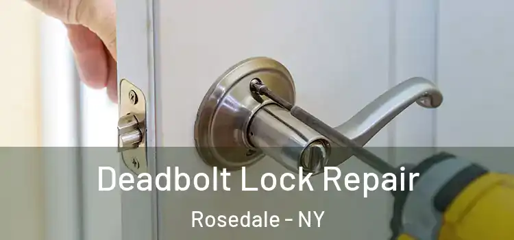 Deadbolt Lock Repair Rosedale - NY