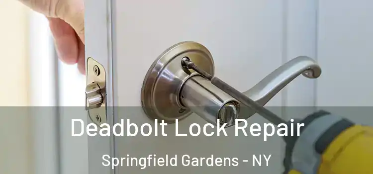 Deadbolt Lock Repair Springfield Gardens - NY