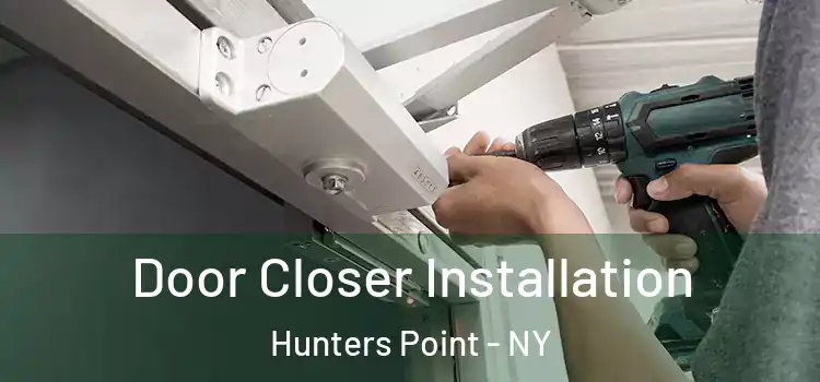 Door Closer Installation Hunters Point - NY