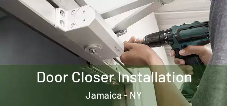 Door Closer Installation Jamaica - NY