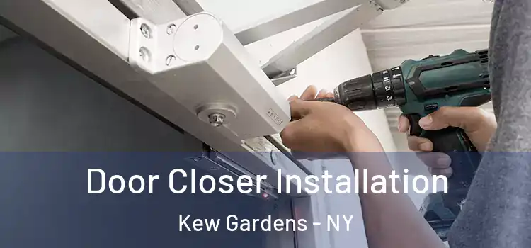 Door Closer Installation Kew Gardens - NY