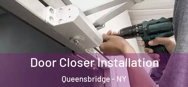 Door Closer Installation Queensbridge - NY