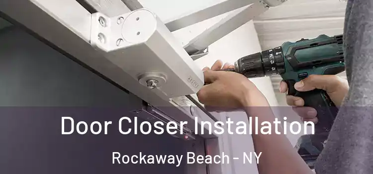 Door Closer Installation Rockaway Beach - NY