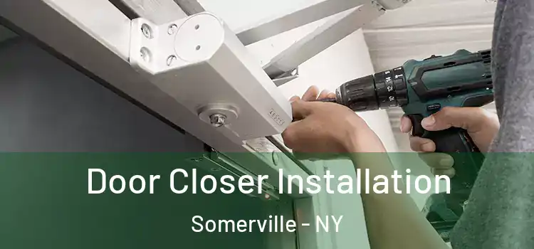 Door Closer Installation Somerville - NY