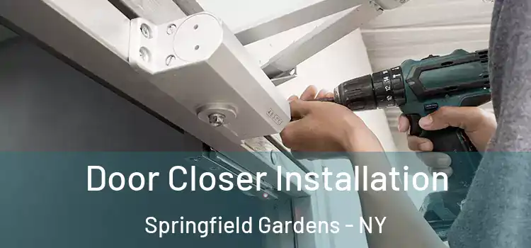  Door Closer Installation Springfield Gardens - NY