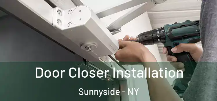 Door Closer Installation Sunnyside - NY