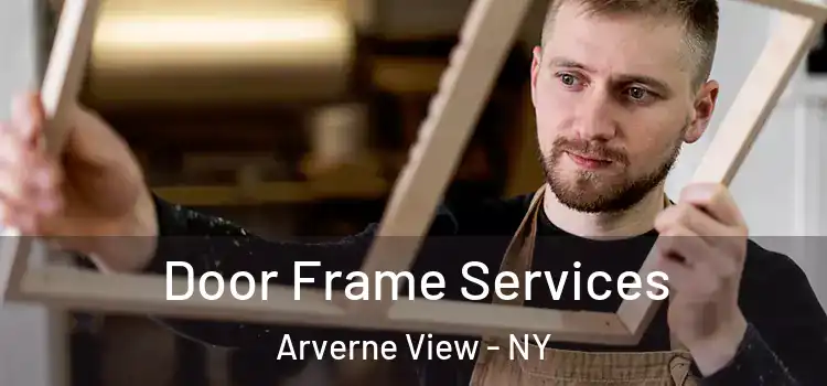 Door Frame Services Arverne View - NY