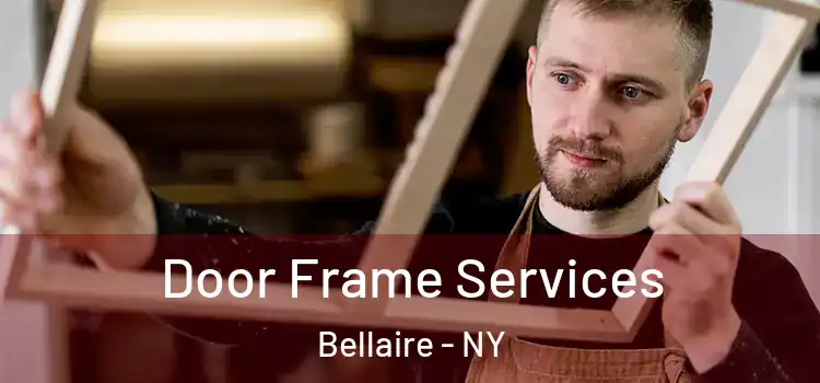 Door Frame Services Bellaire - NY
