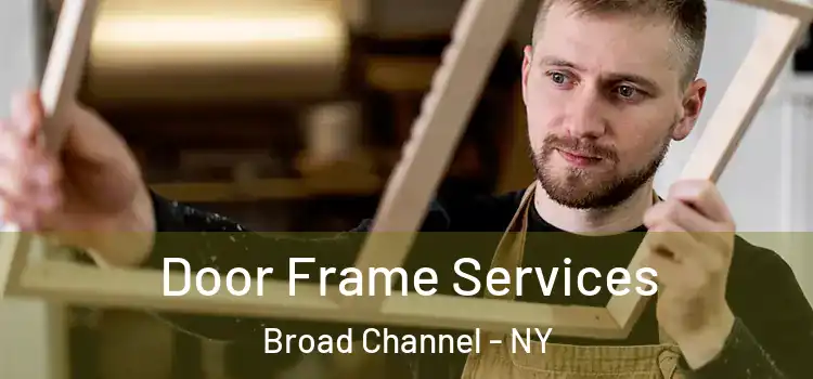 Door Frame Services Broad Channel - NY