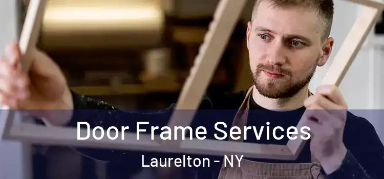 Door Frame Services Laurelton - NY