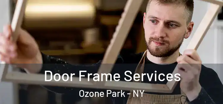 Door Frame Services Ozone Park - NY
