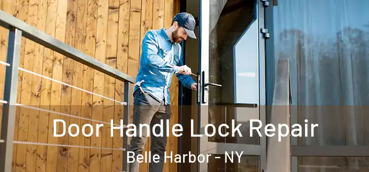  Door Handle Lock Repair Belle Harbor - NY