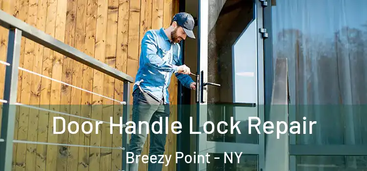 Door Handle Lock Repair Breezy Point - NY