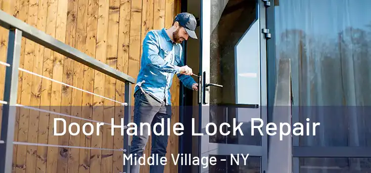  Door Handle Lock Repair Middle Village - NY