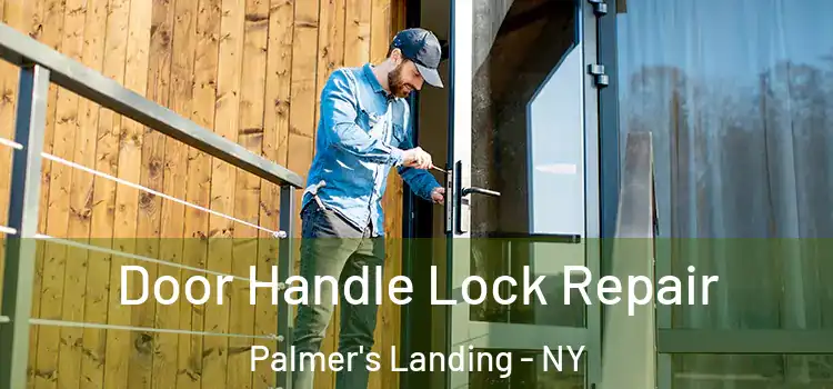 Door Handle Lock Repair Palmer's Landing - NY