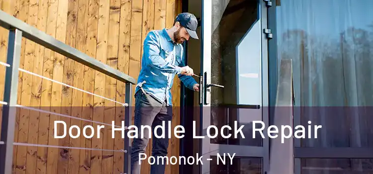 Door Handle Lock Repair Pomonok - NY