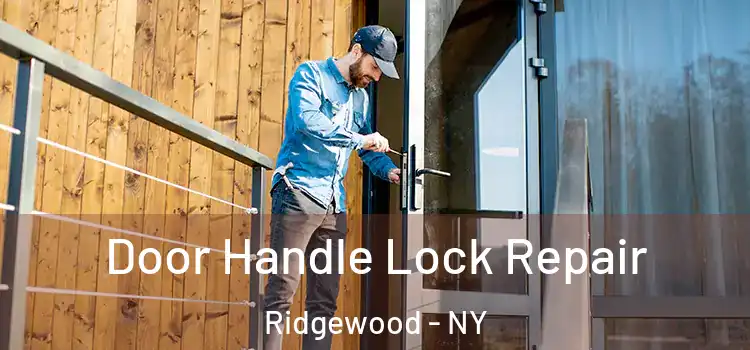 Door Handle Lock Repair Ridgewood - NY