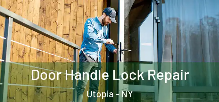 Door Handle Lock Repair Utopia - NY